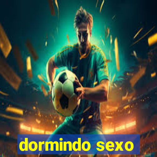 dormindo sexo